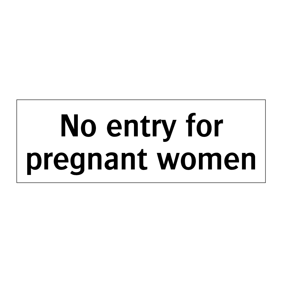 No entry for pregnant women
