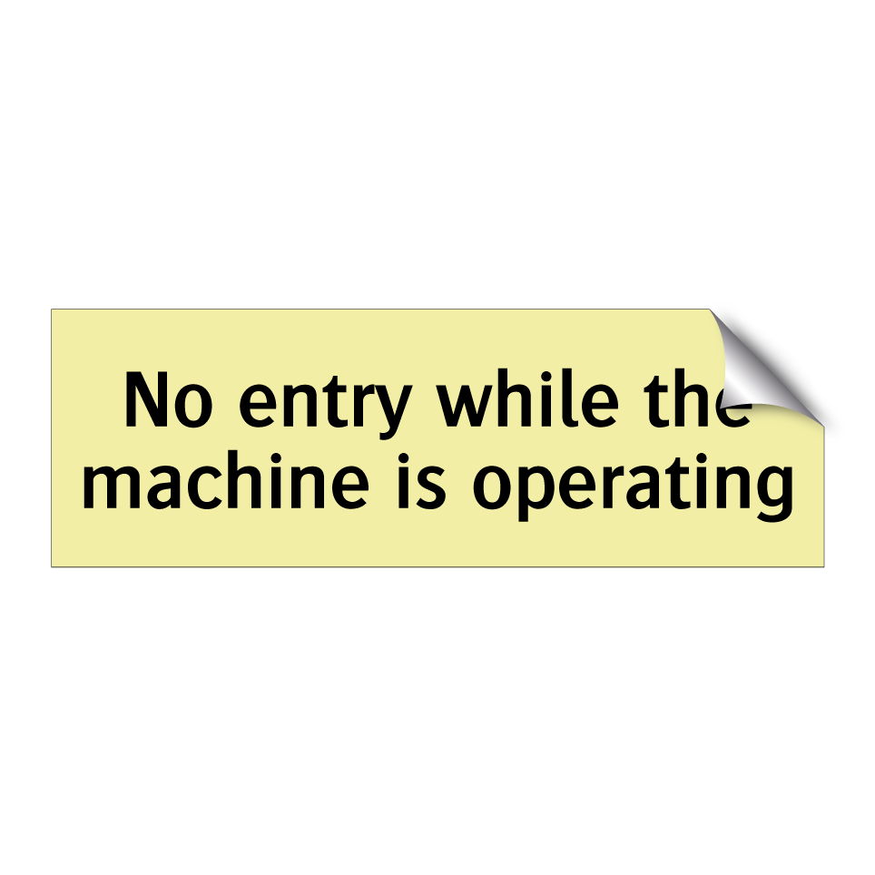 No entry while the machine is operating