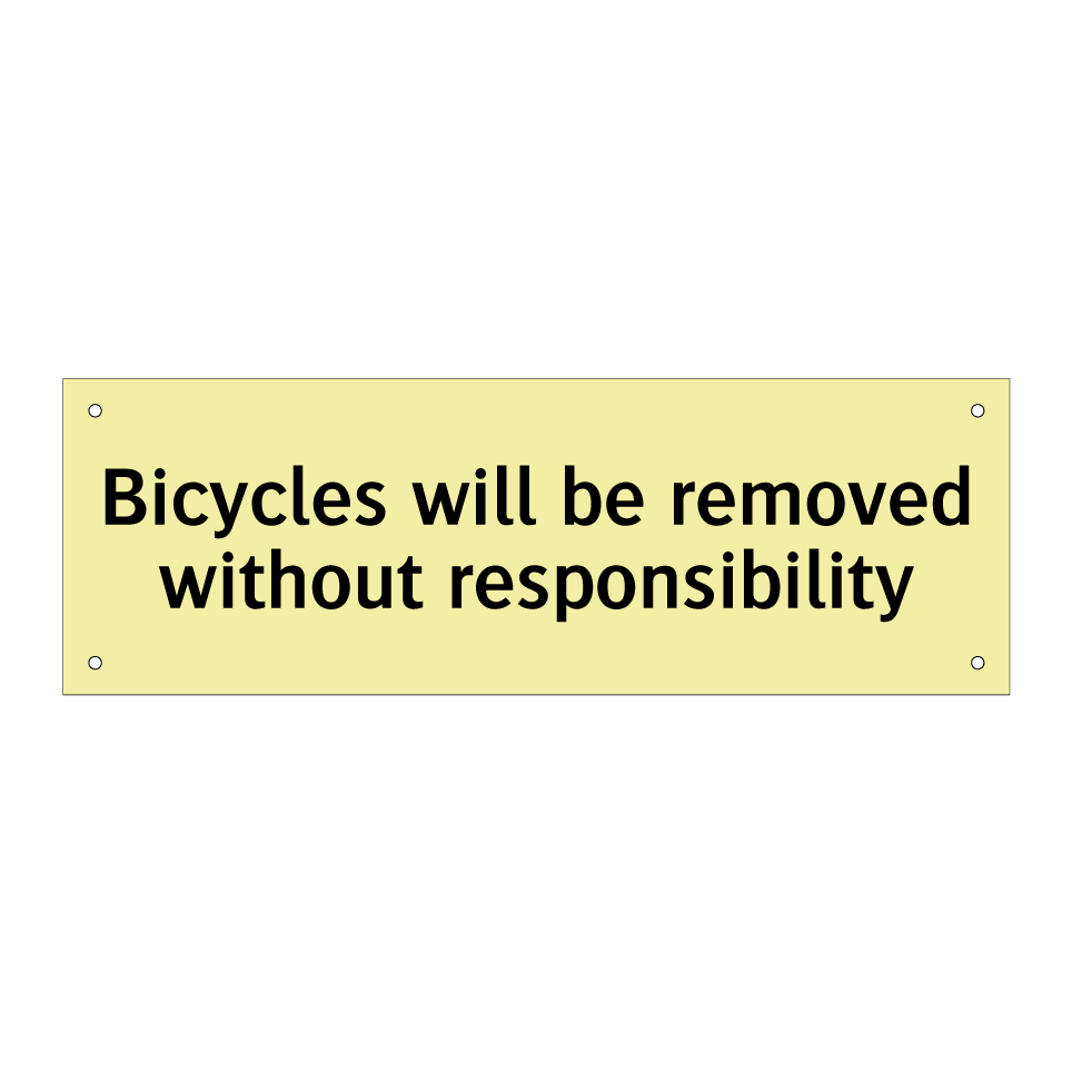 Bicycles will be removed without responsibility