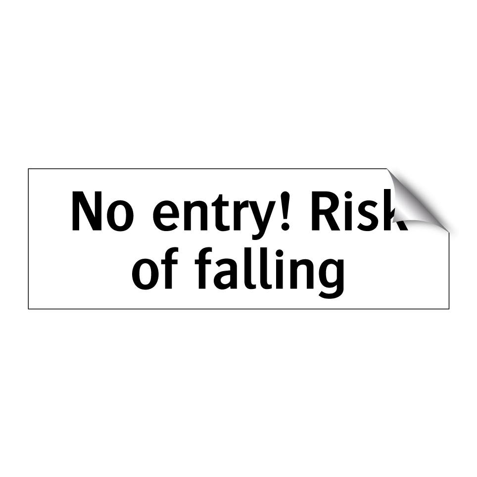 No entry! Risk of falling