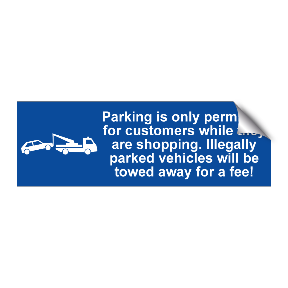 Parking is only permitted for customers while they are shopping. Illegally parked vehicles will be towed away for a fee!