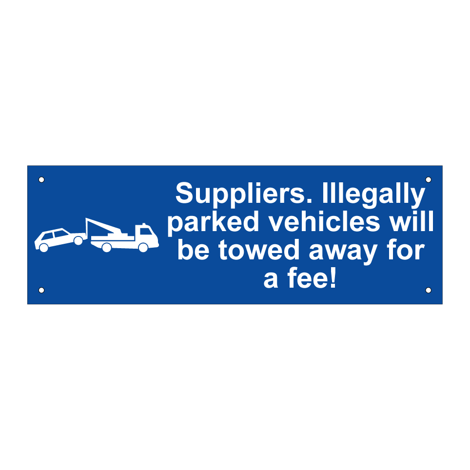 Suppliers. Illegally parked vehicles will be towed away for a fee!