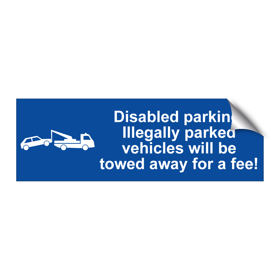 Disabled parking. Illegally parked vehicles will be towed away for a fee!