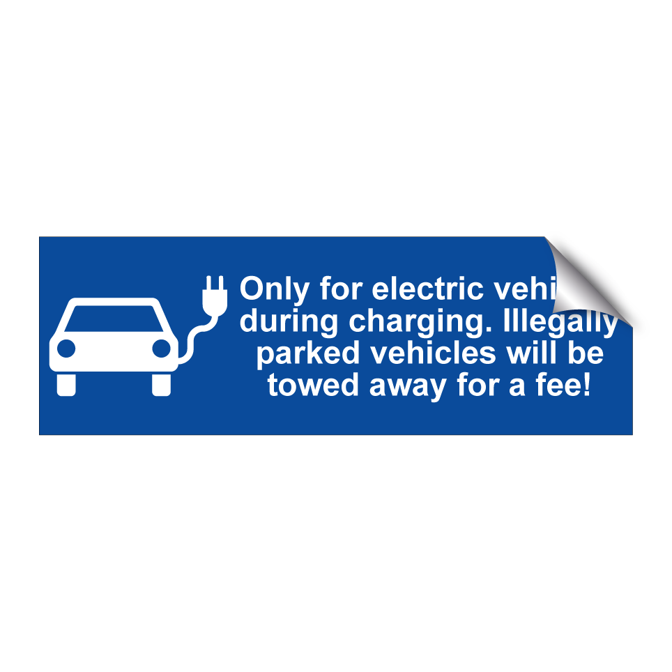 Only for electric vehicles during charging. Illegally parked vehicles will be towed away for a fee!
