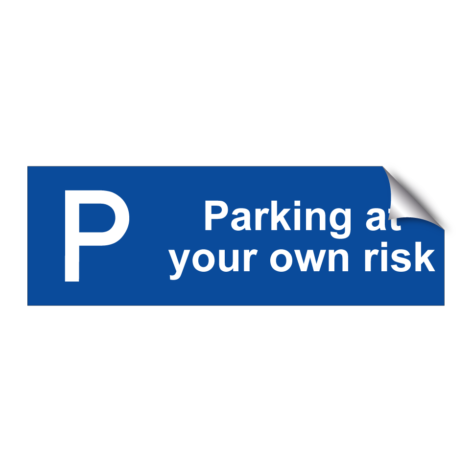 Parking at your own risk