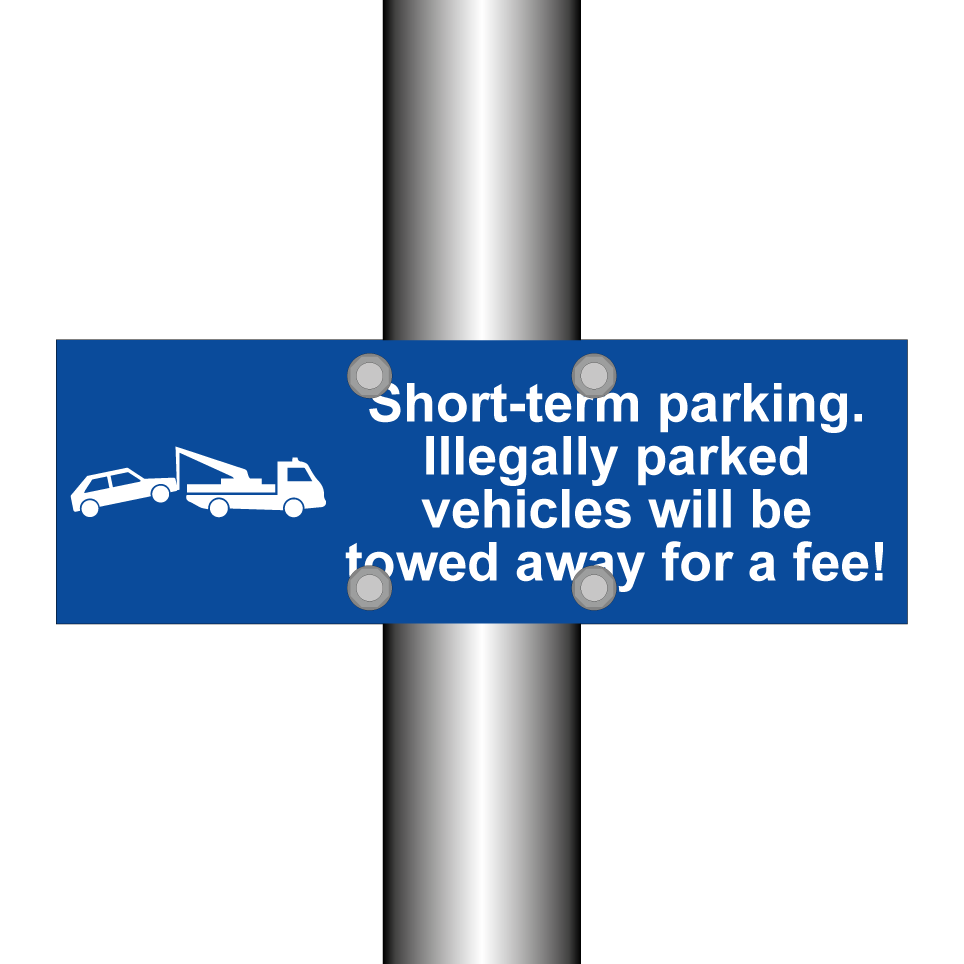 Short-term parking. Illegally parked vehicles will be towed away for a fee!