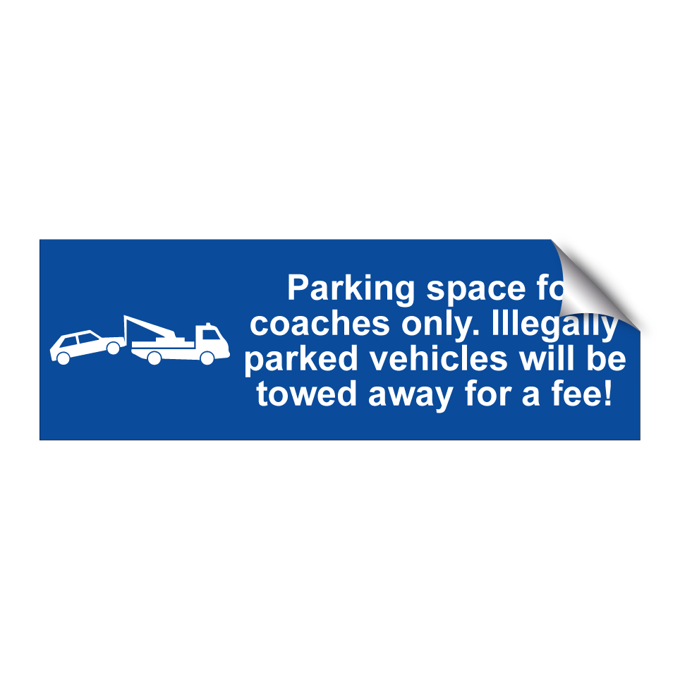 Parking space for coaches only. Illegally parked vehicles will be towed away for a fee!