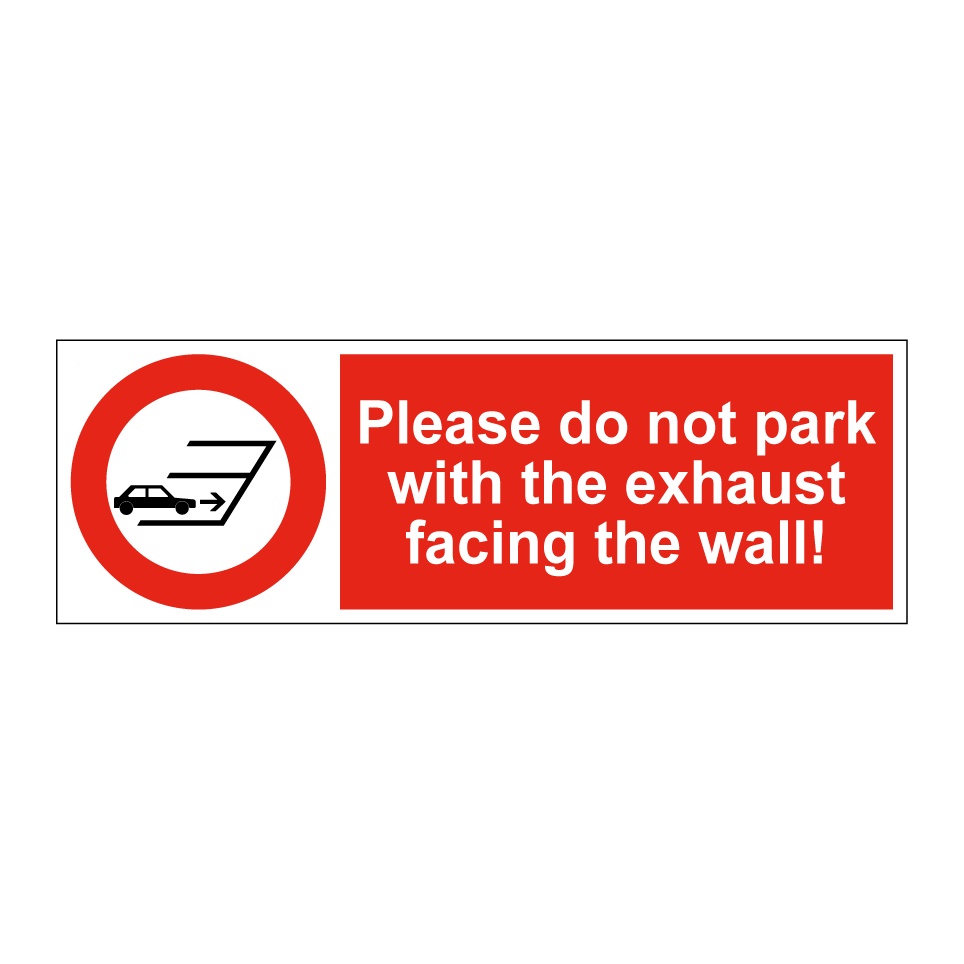 Please do not park with the exhaust facing the wall!