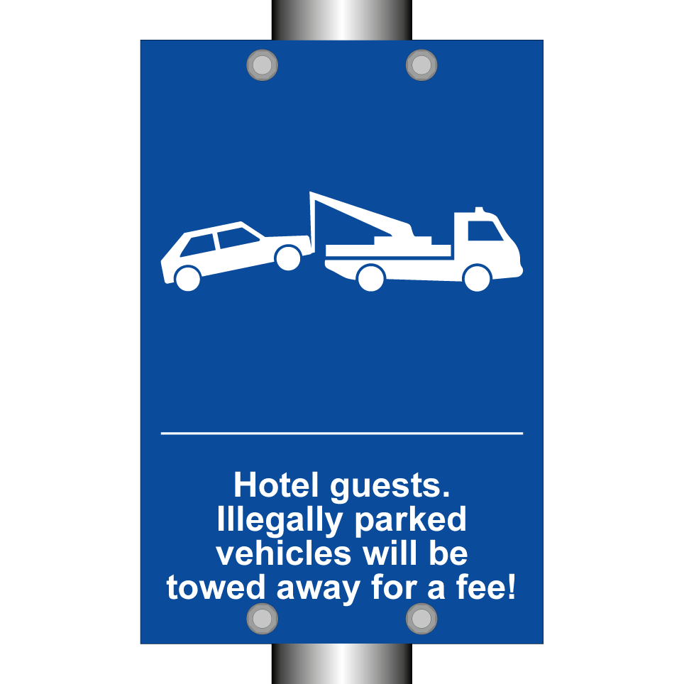 Hotel guests. Illegally parked vehicles will be towed away for a fee!