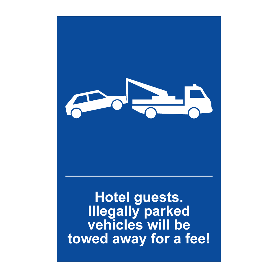Hotel guests. Illegally parked vehicles will be towed away for a fee!