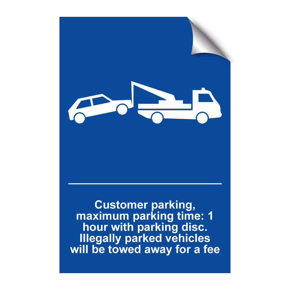 Customer parking, maximum parking time: 1 hour with parking disc. Illegally parked vehicles will be towed away for a fee