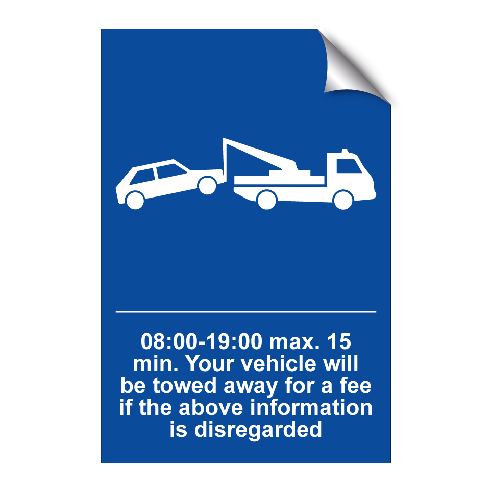 08:00-19:00 max. 15 min. Your vehicle will be towed away for a fee if the above information is disregarded