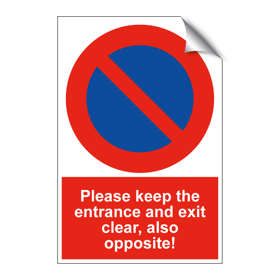 Please keep the entrance and exit clear, also opposite!