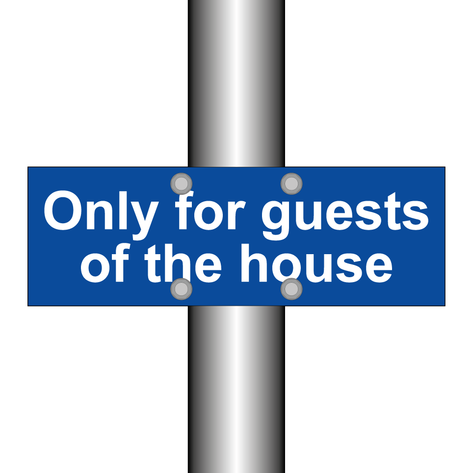 Only for guests of the house