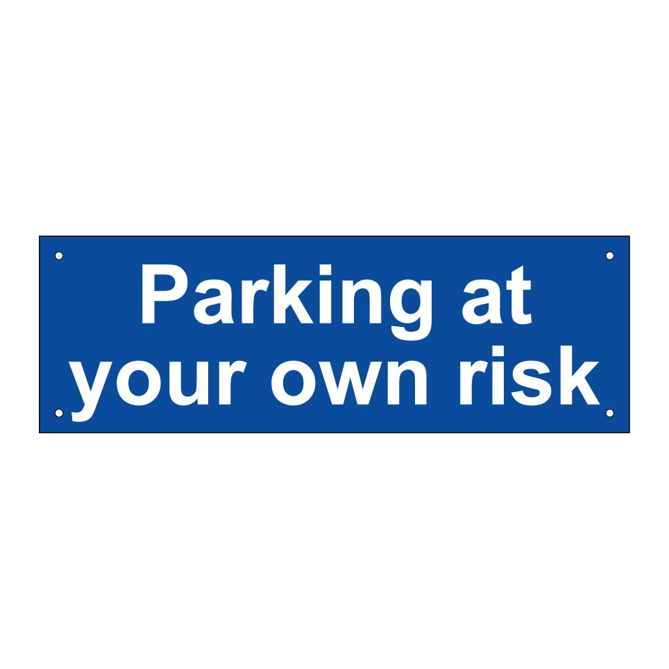 Parking at your own risk