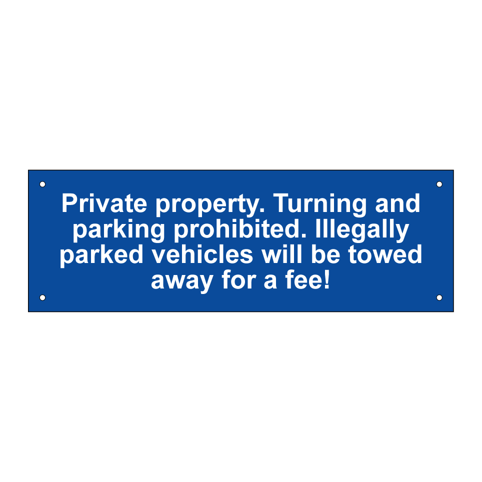 Private property. Turning and parking prohibited. Illegally parked vehicles will be towed away for a fee!
