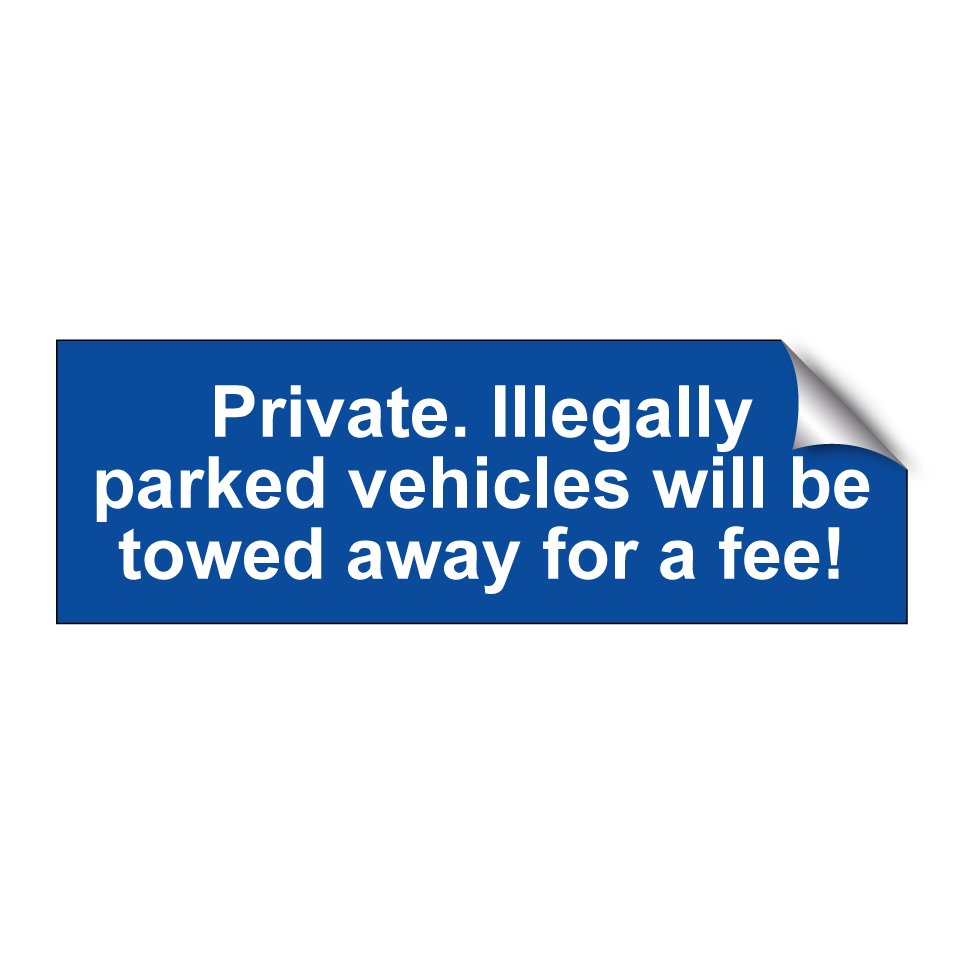 Private. Illegally parked vehicles will be towed away for a fee!