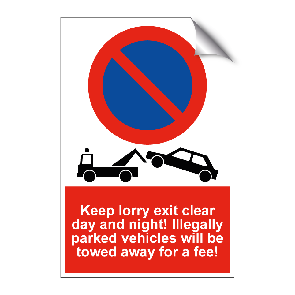 Keep lorry exit clear day and night! Illegally parked vehicles will be towed away for a fee!