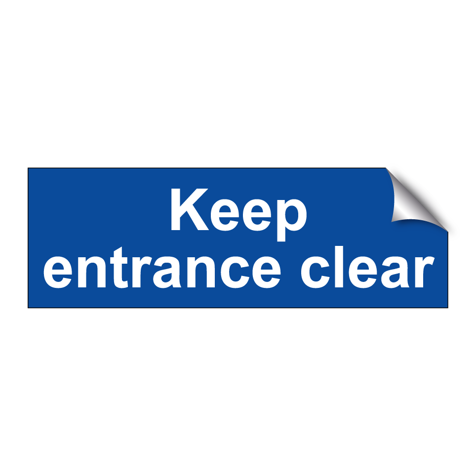 Keep entrance clear