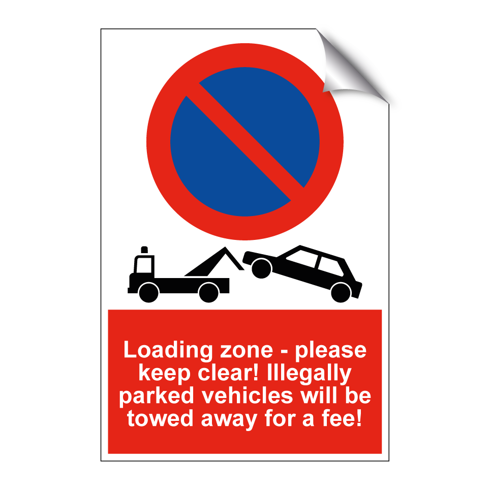 Loading zone - please keep clear! Illegally parked vehicles will be towed away for a fee!