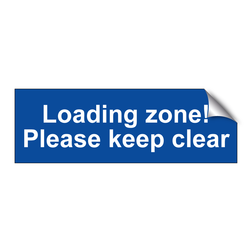 Loading zone! Please keep clear