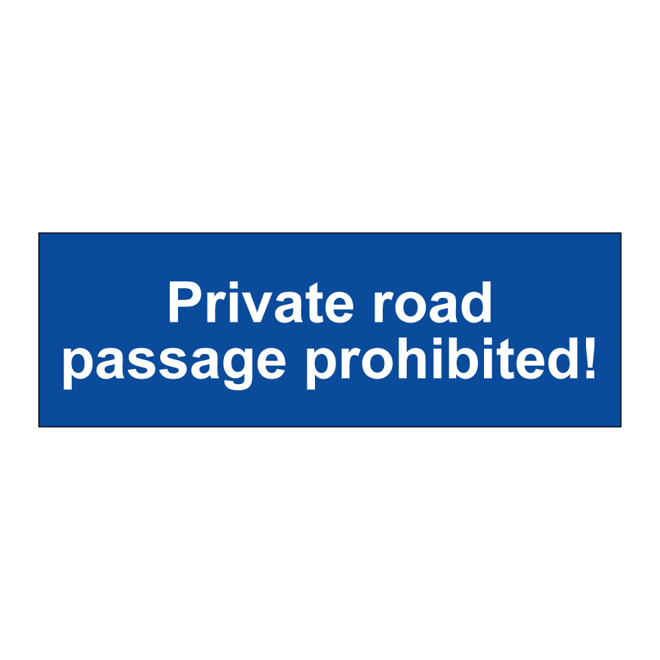 Private road passage prohibited!