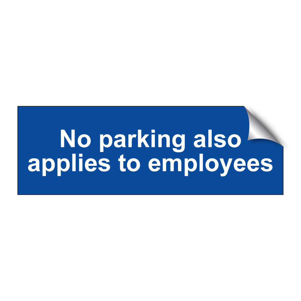No parking also applies to employees