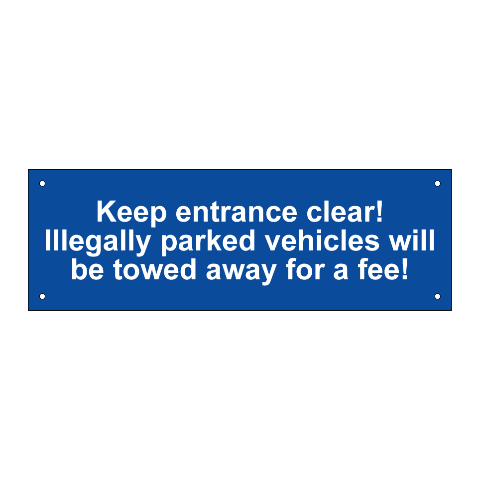 Keep entrance clear! Illegally parked vehicles will be towed away for a fee!