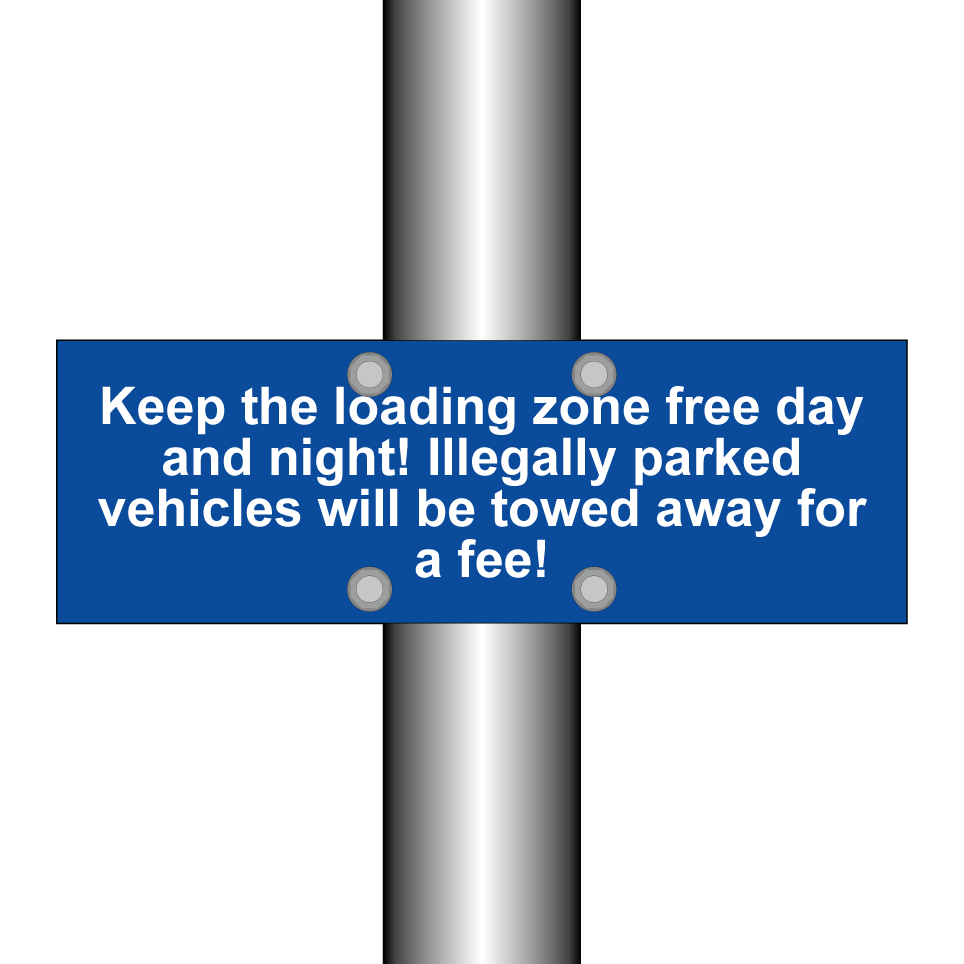 Keep the loading zone free day and night! Illegally parked vehicles will be towed away for a fee!
