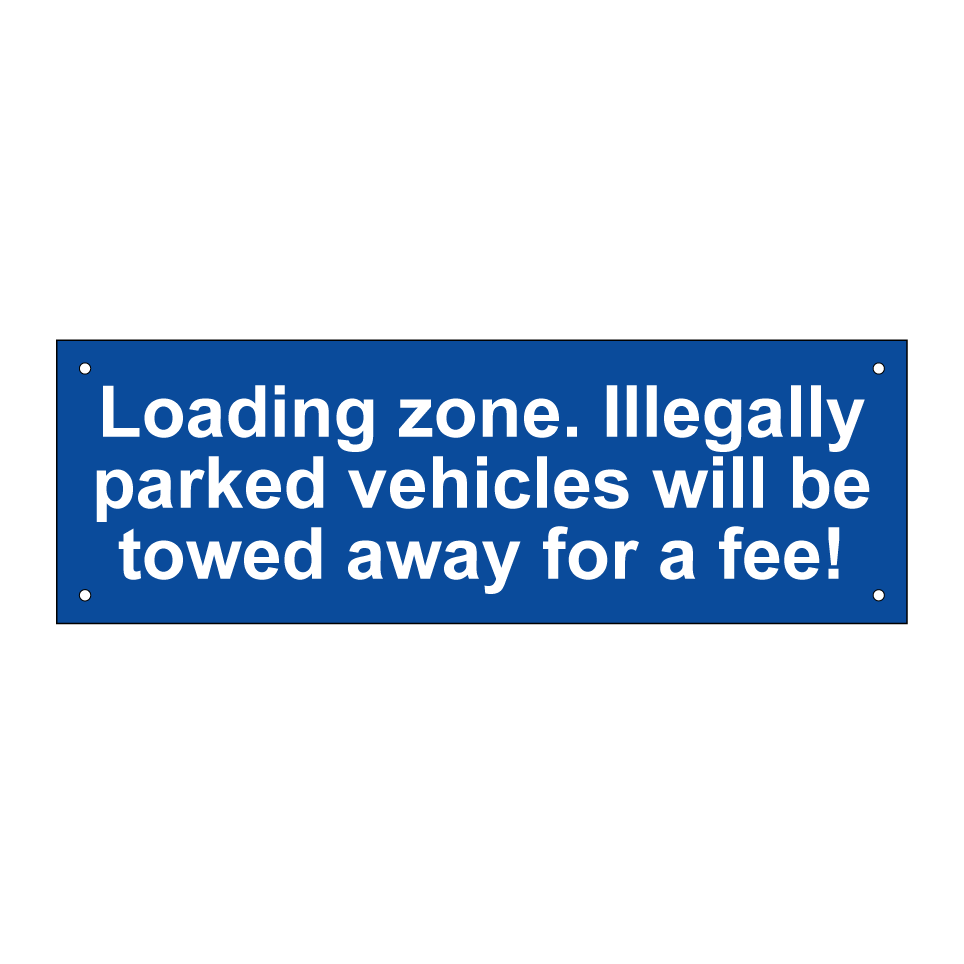 Loading zone. Illegally parked vehicles will be towed away for a fee!
