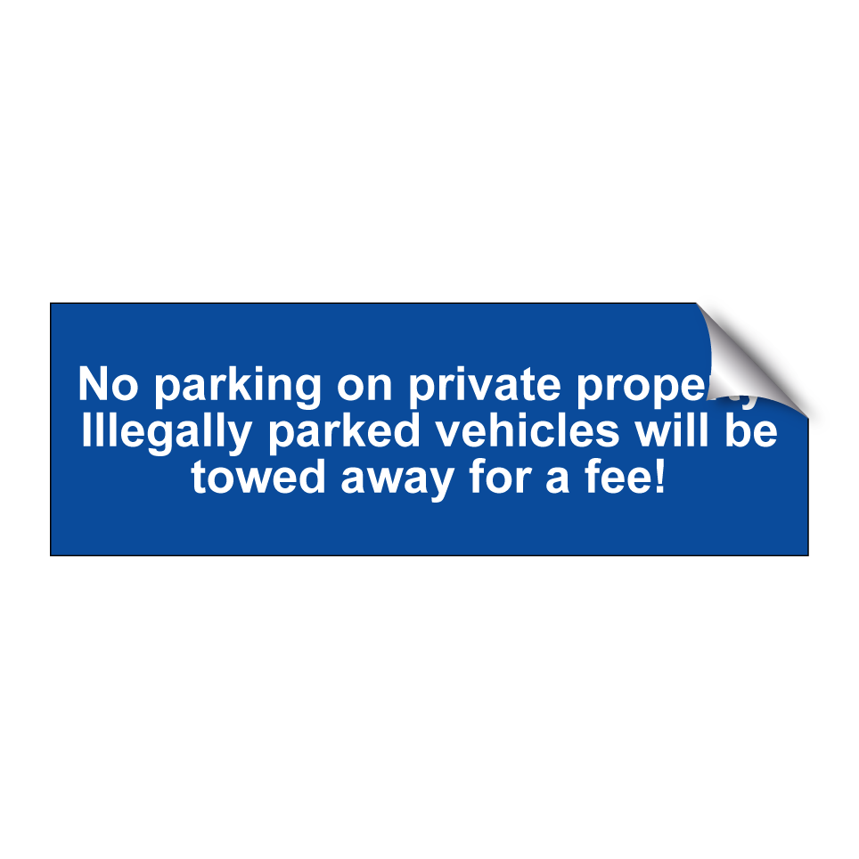 No parking on private property! Illegally parked vehicles will be towed away for a fee!