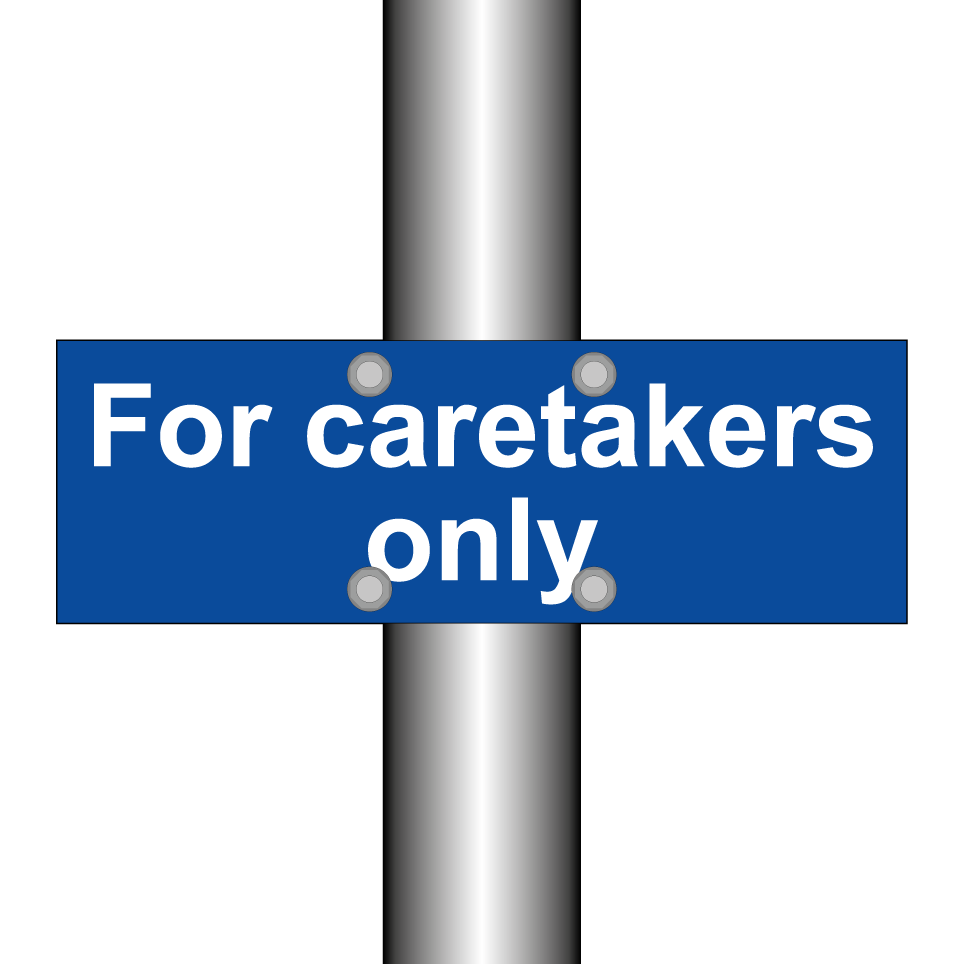 For caretakers only