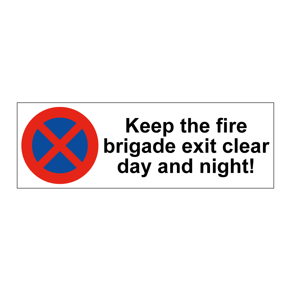 Keep the fire brigade exit clear day and night!