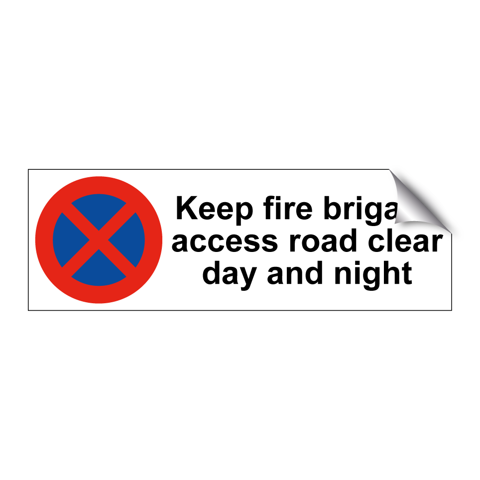 Keep fire brigade access road clear day and night