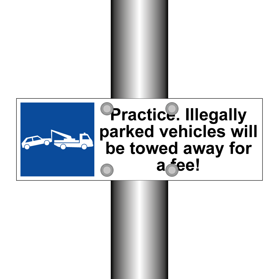 Practice. Illegally parked vehicles will be towed away for a fee!