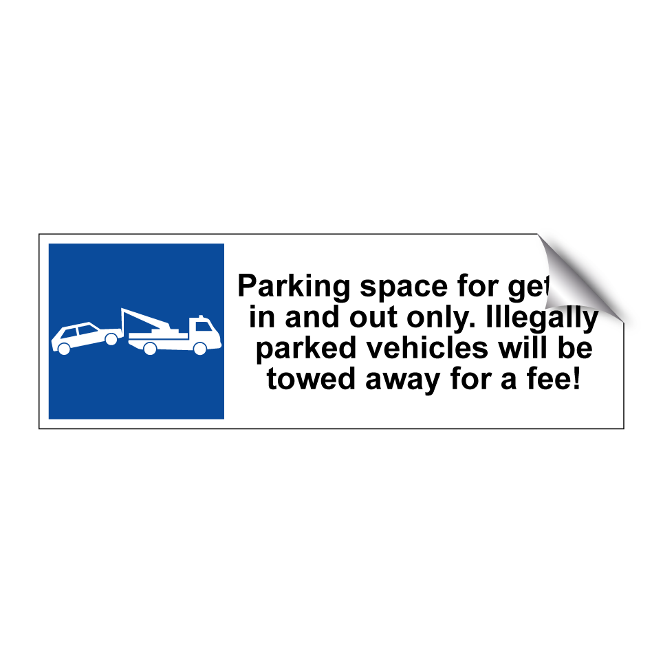 Parking space for getting in and out only. Illegally parked vehicles will be towed away for a fee!