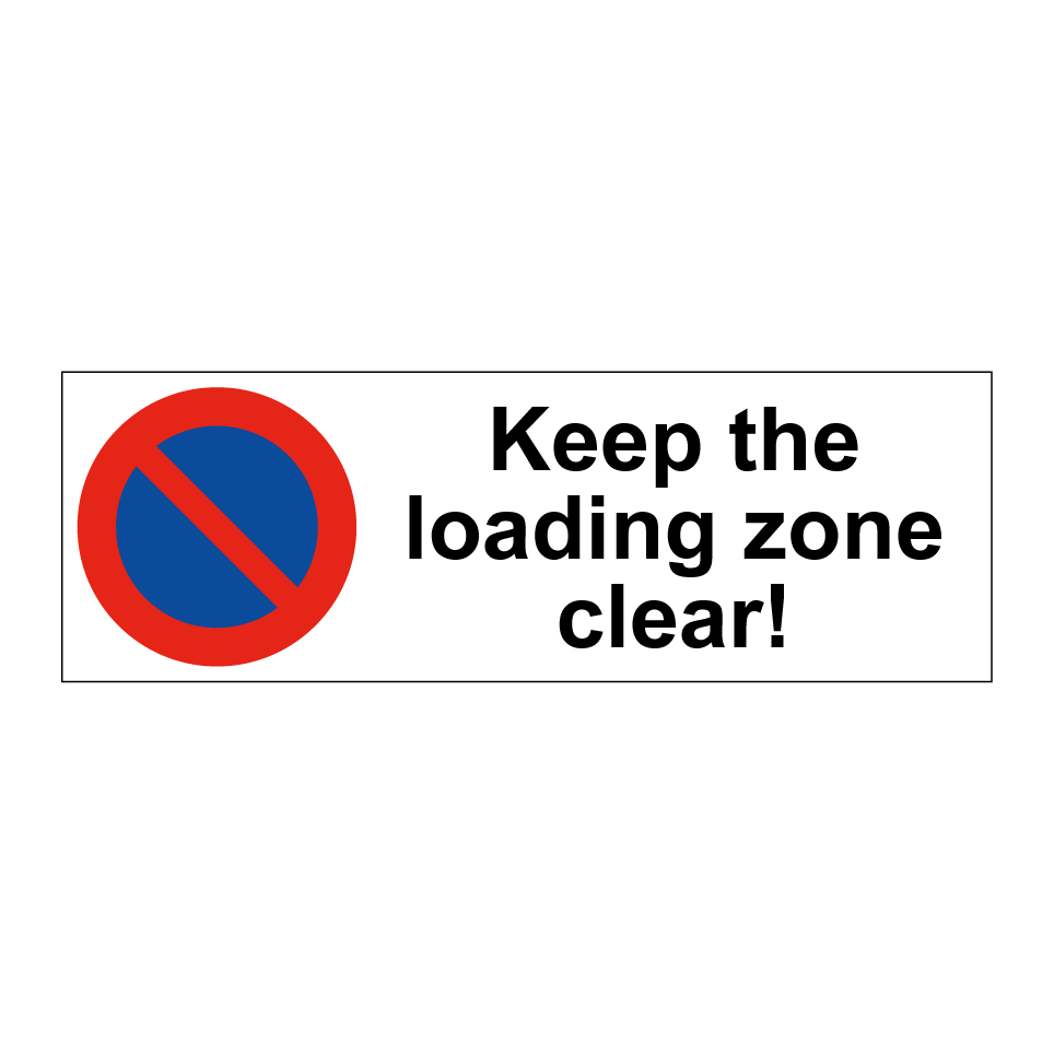 Keep the loading zone clear!