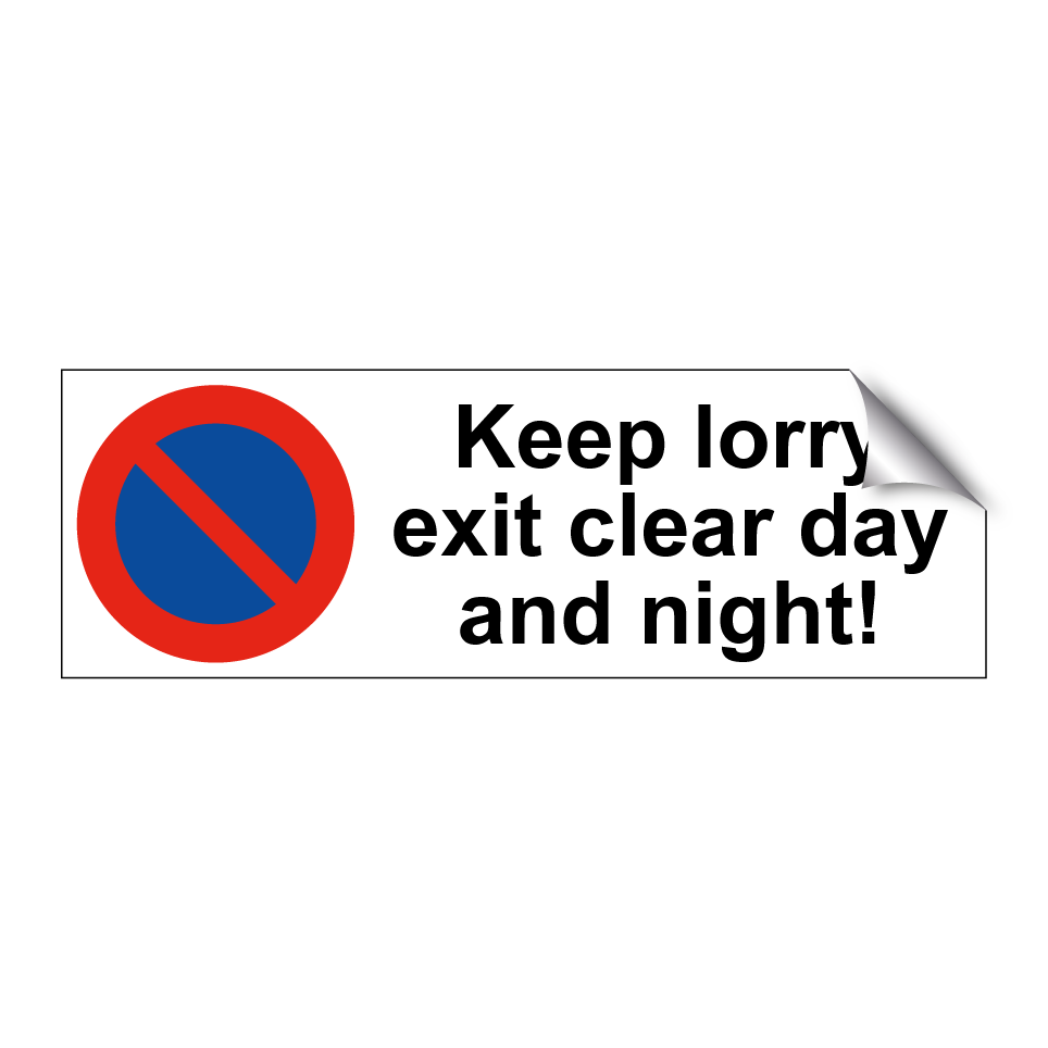 Keep lorry exit clear day and night!