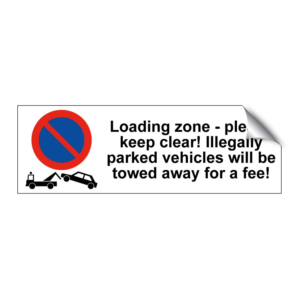 Loading zone - please keep clear! Illegally parked vehicles will be towed away for a fee!