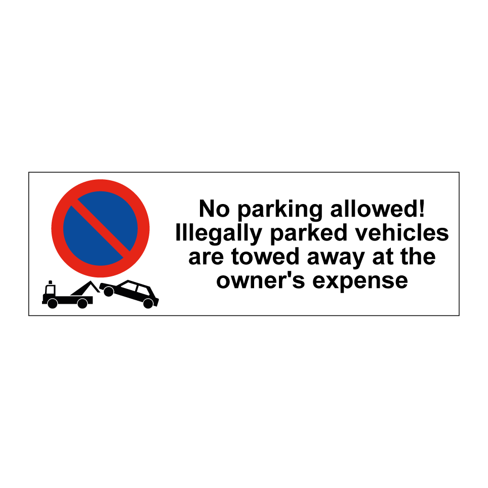 No parking allowed! Illegally parked vehicles are towed away at the owner's expense