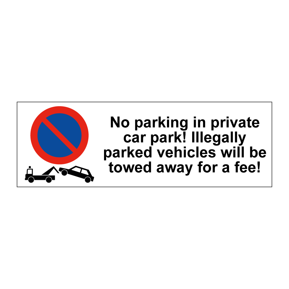 No parking in private car park! Illegally parked vehicles will be towed away for a fee!