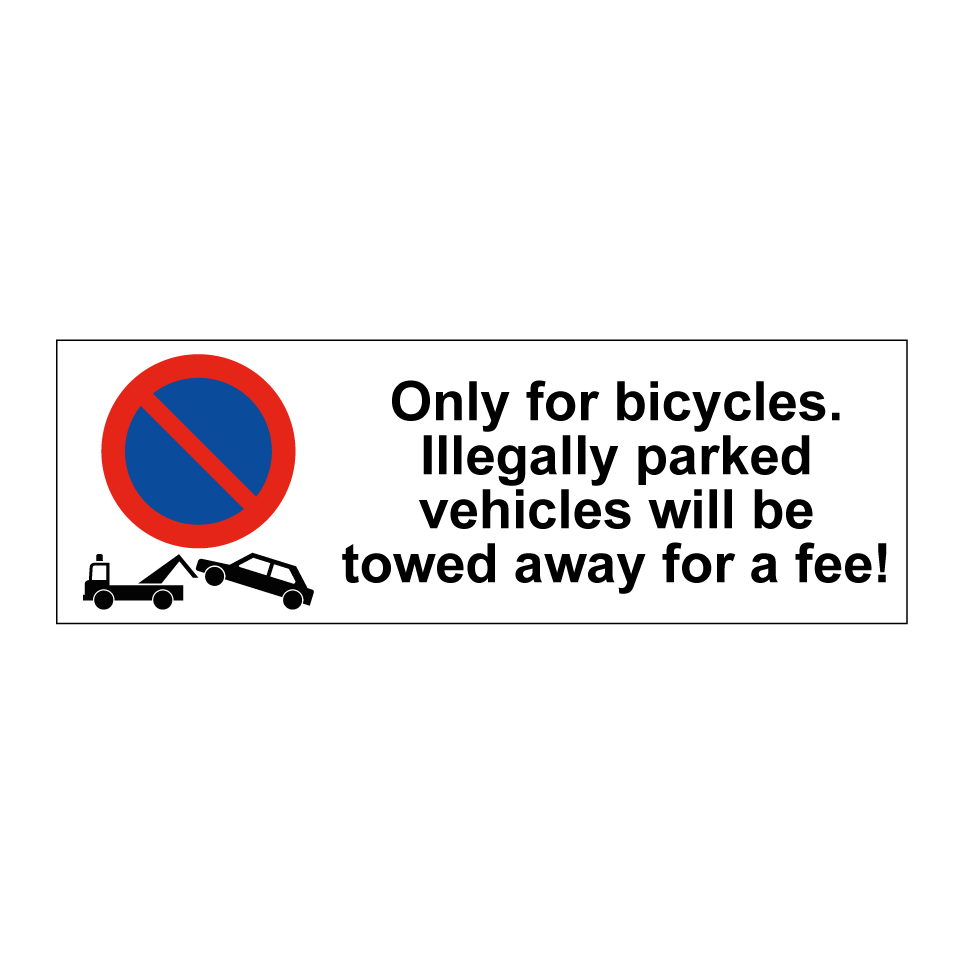 Only for bicycles. Illegally parked vehicles will be towed away for a fee!