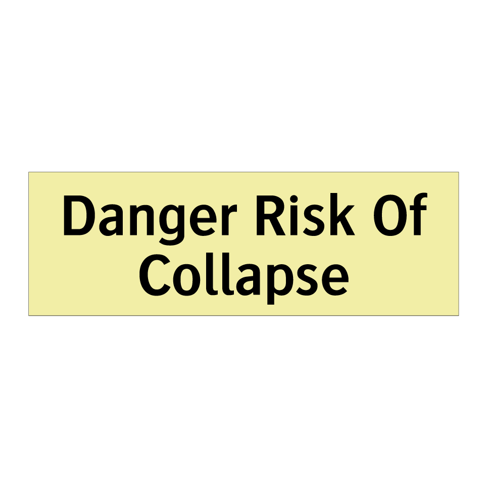 Danger Risk Of Collapse