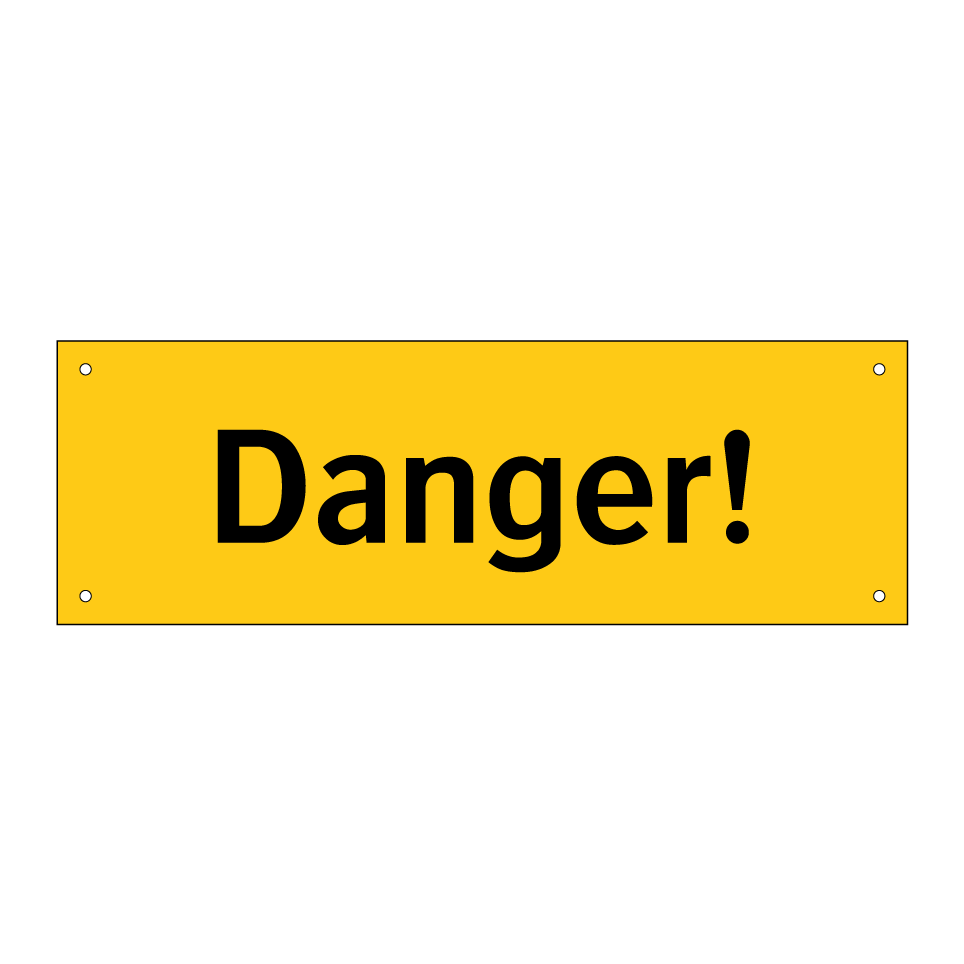 Danger!