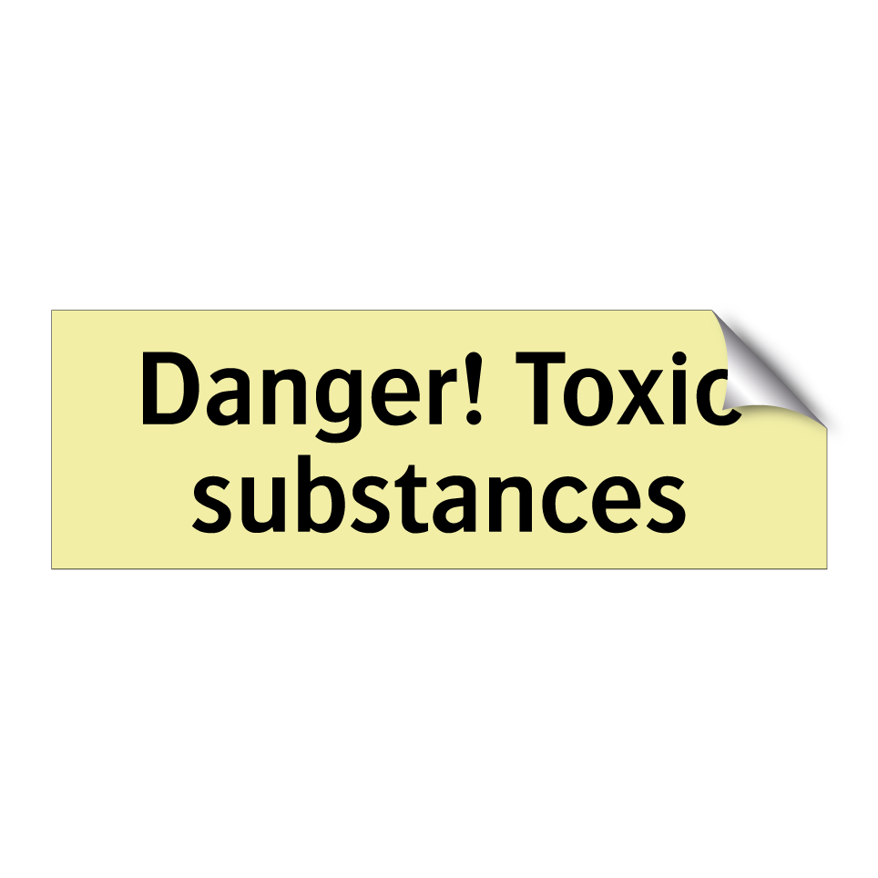 Danger! Toxic substances