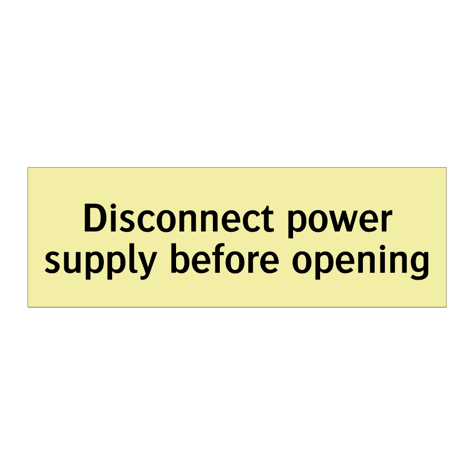 Disconnect power supply before opening
