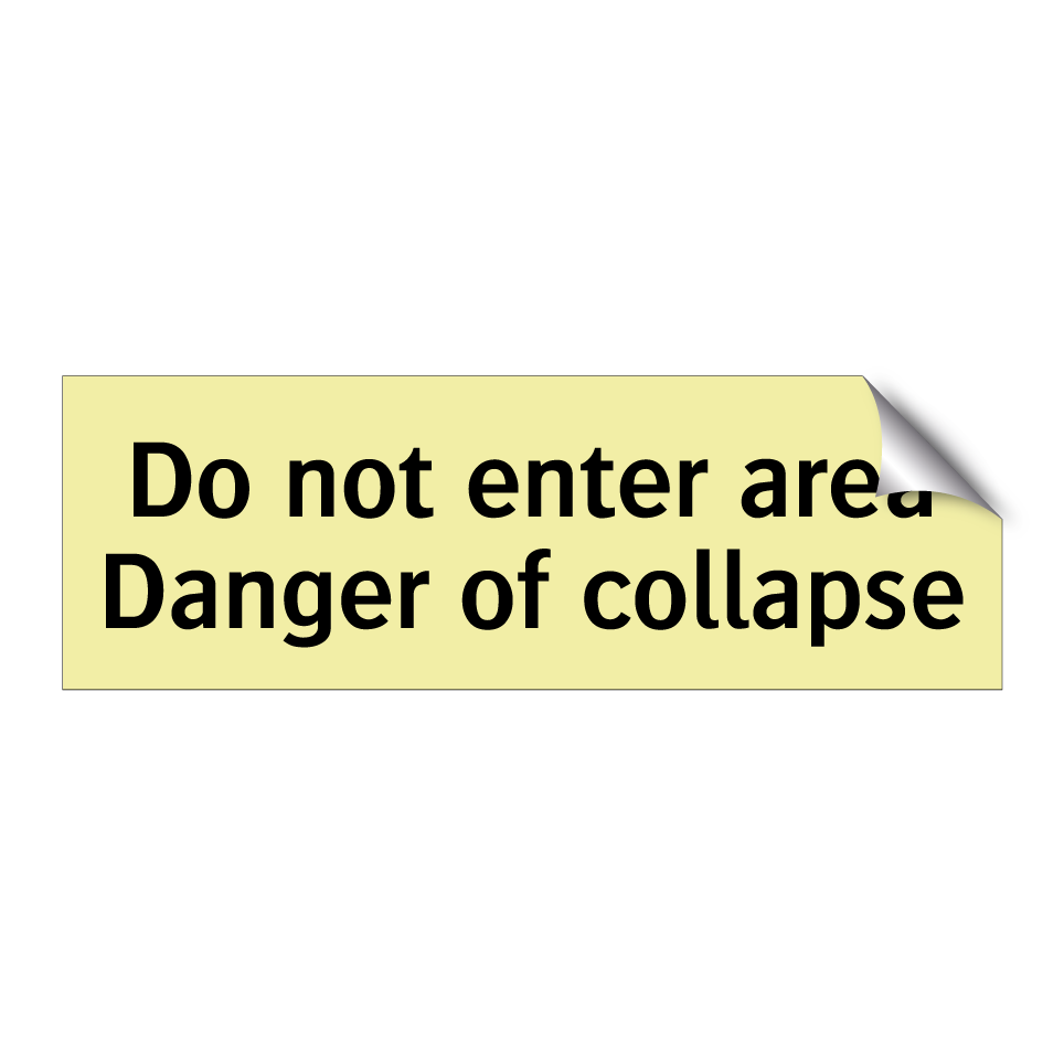 Do not enter area Danger of collapse