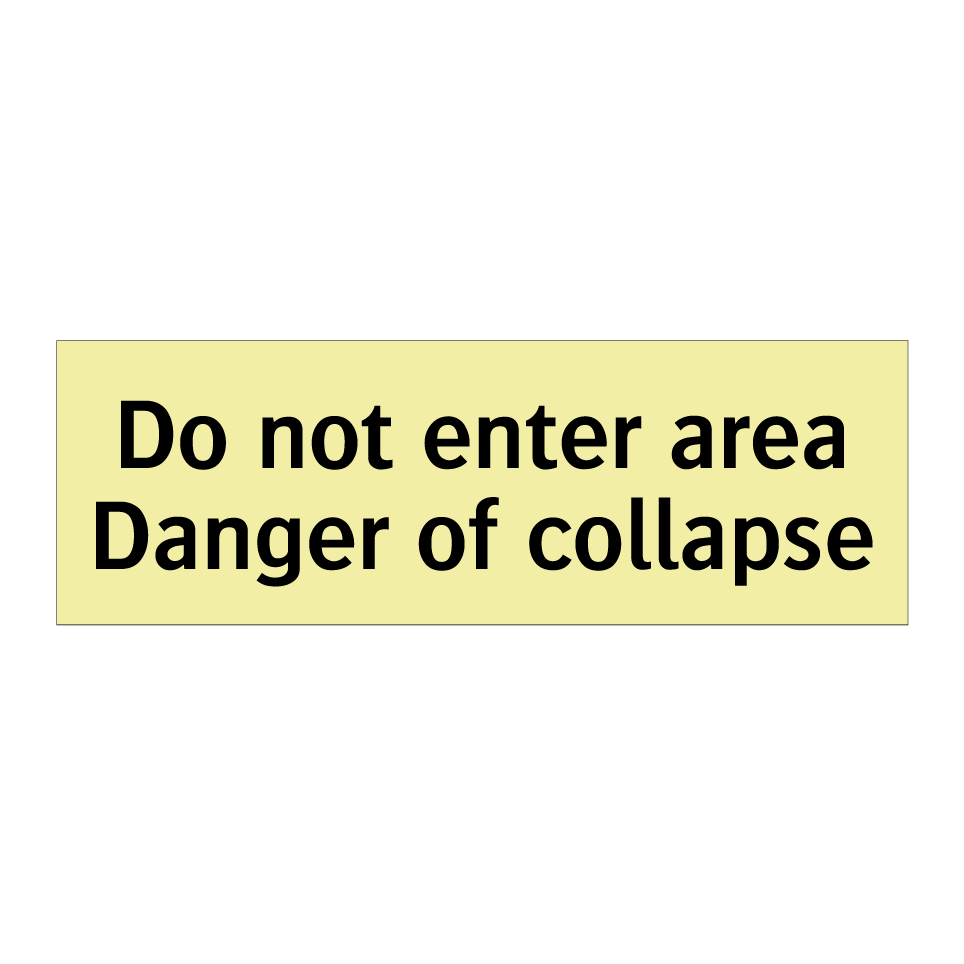 Do not enter area Danger of collapse