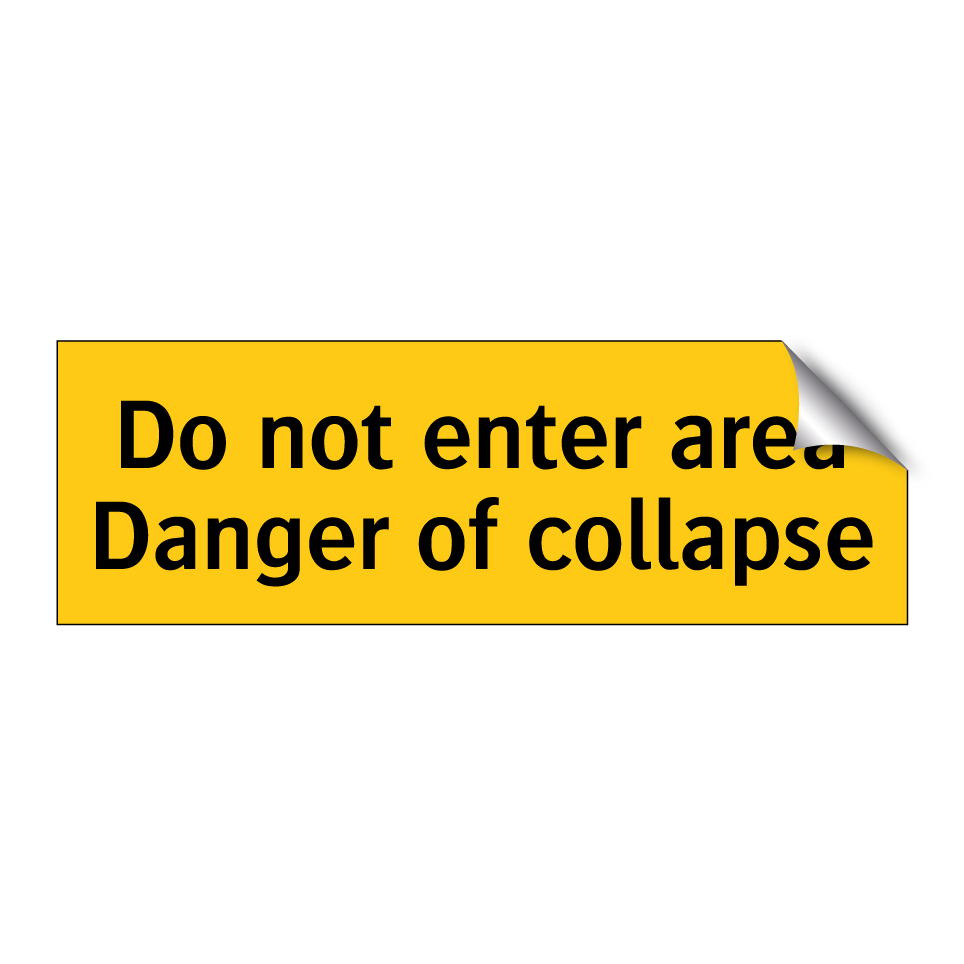 Do not enter area Danger of collapse