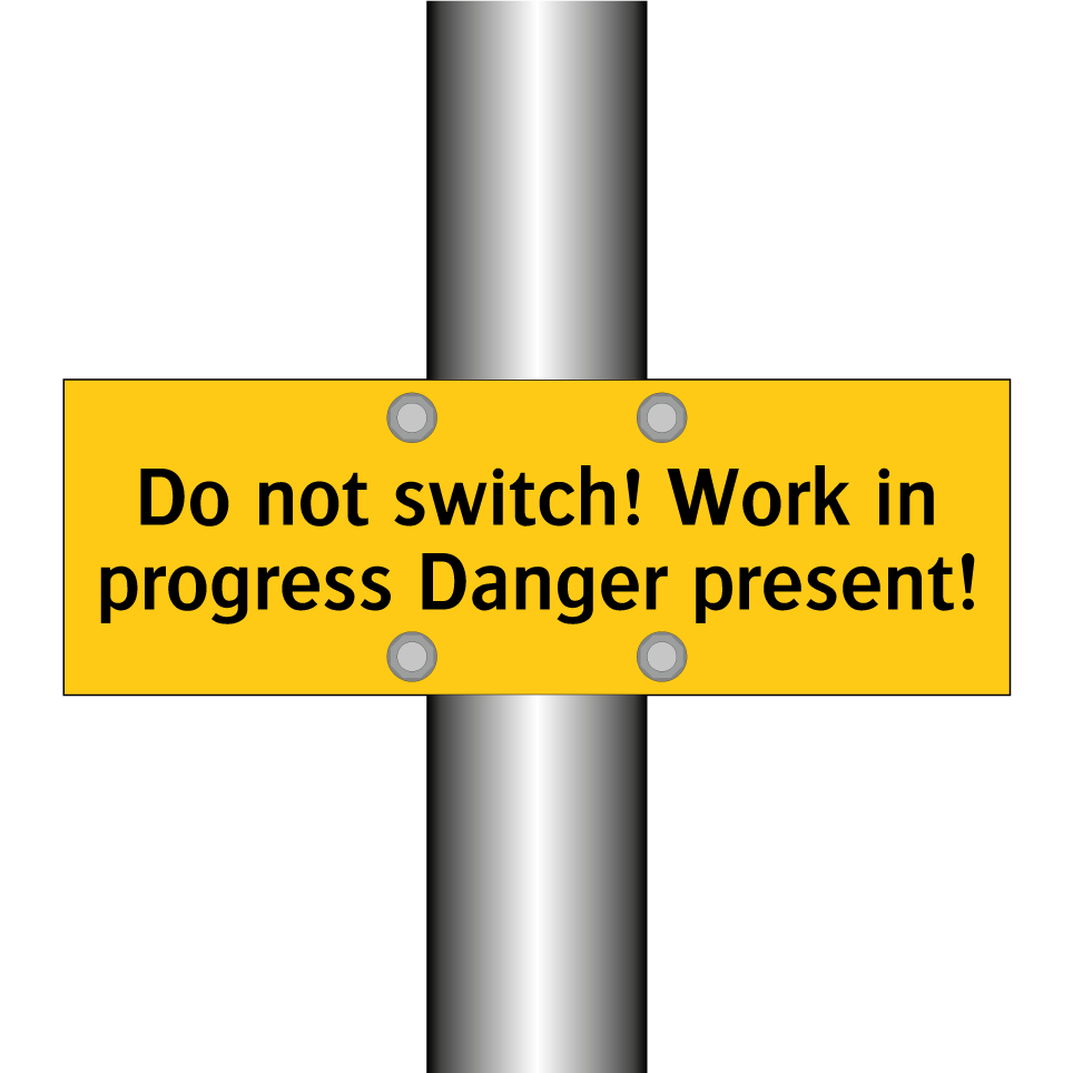 Do not switch! Work in progress Danger present!
